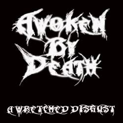 Awoken By Death : A Wretched Disgust
